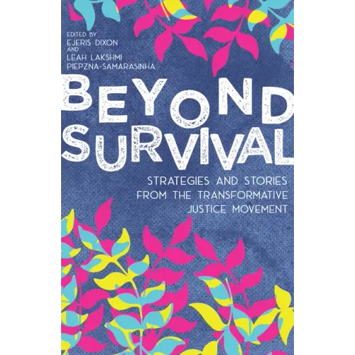Beyond Survival: Strategies and Stories from the Transformative Justice Movement