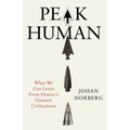 Peak Human: What We Can Learn from History's Greatest Civilizations