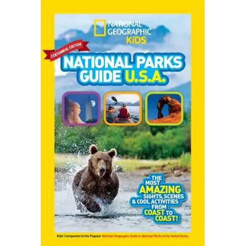 National Geographic Kids National Parks Guide USA Centennial Edition: The Most Amazing Sights, Scenes, and Cool Activities from Coast to Coast!