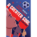 A Greater Goal: The Epic Battle for Equal Pay in Women's Soccer-And Beyond