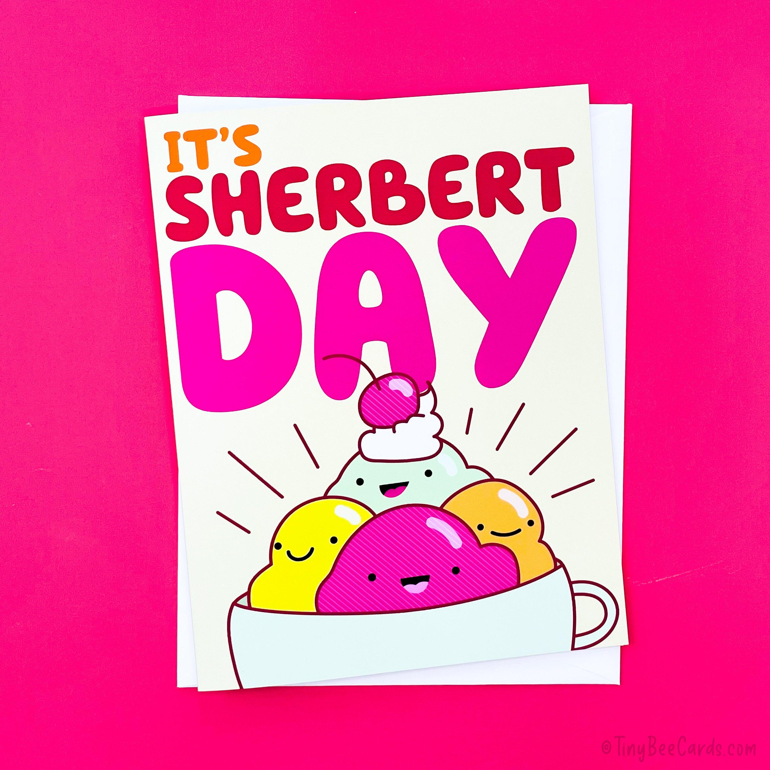 Sherbert Birthday Card "It's Sherbert Day"