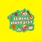 Serial Hobbyist Vinyl Sticker