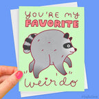 Jimothy Raccoon Love and Friendship Card "You're my Favorite Weirdo"
