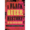 A Black Queer History of the United States