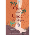 Over and Under the Canyon