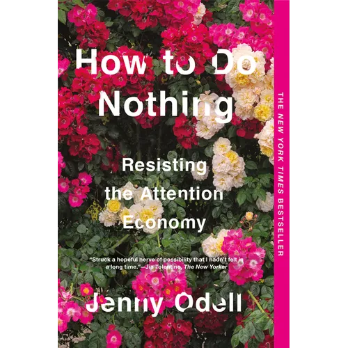 How to Do Nothing: Resisting the Attention Economy - Paperback