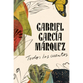 Gabriel García Márquez: Todos Los Cuentos / All the Stories