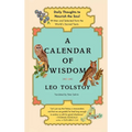 A Calendar of Wisdom: Daily Thoughts to Nourish the Soul, Written and Selected from the World's Sacred Texts