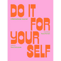 Do It for Yourself: A Motivational Journal