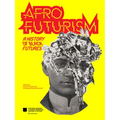 Afrofuturism: A History of Black Futures