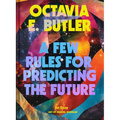 A Few Rules for Predicting the Future: An Essay