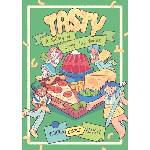 Tasty: A History of Yummy Experiments (a Graphic Novel)