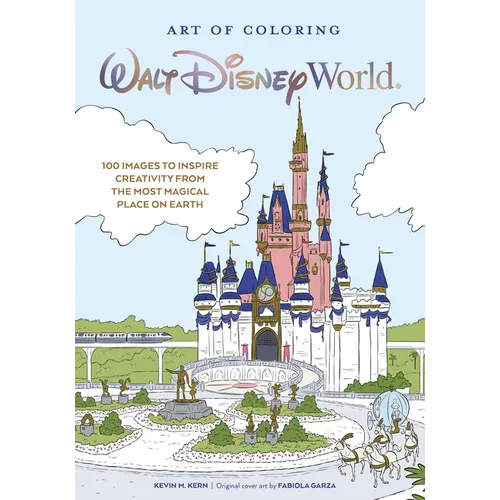 Art of Coloring: Walt Disney World: 100 Images to Inspire Creativity from the Most Magical Place on Earth