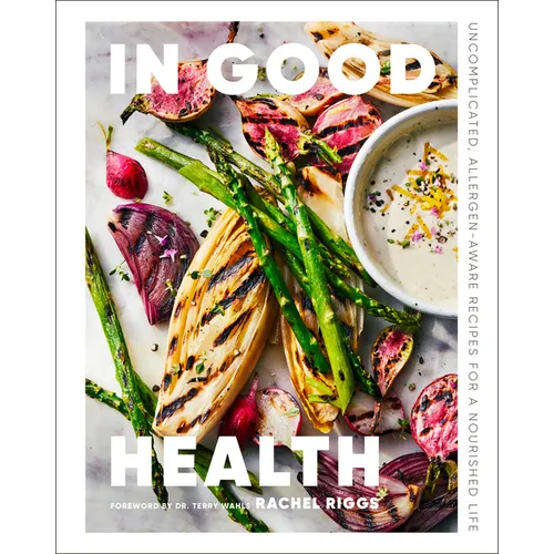 In Good Health: Uncomplicated, Allergen-Aware Recipes for a Nourished Life
