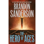 The Hero of Ages: Book Three of Mistborn