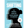 Shifting: The Double Lives of Black Women in America