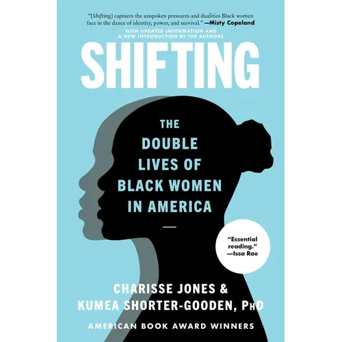 Shifting: The Double Lives of Black Women in America