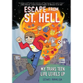 Escape from St. Hell: My Trans Teen Life Levels Up: A Graphic Novel