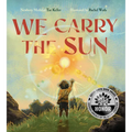 We Carry the Sun