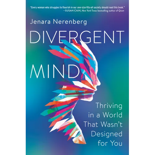 Divergent Mind: Thriving in a World That Wasn't Designed for You