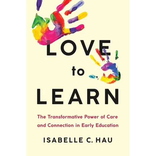 Love to Learn: The Transformative Power of Care and Connection in Early Education