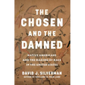 The Chosen and the Damned: Native Americans and the Making of Race in the United States