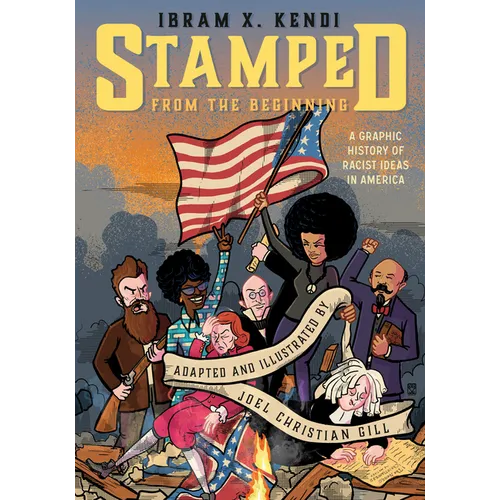 Stamped from the Beginning: A Graphic History of Racist Ideas in America