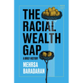 The Racial Wealth Gap: A Brief History