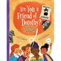 Are You a Friend of Dorothy?: The True Story of an Imaginary Woman and the Real People She Helped