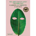 We Are Green and Trembling