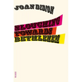 Slouching Towards Bethlehem: Essays