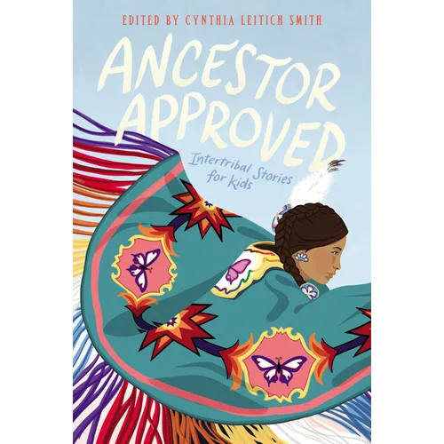 Ancestor Approved: Intertribal Stories for Kids