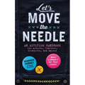 Let's Move the Needle: An Activism Handbook for Artists, Crafters, Creatives, and Makers; Build Community and Make Change!